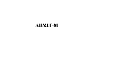 ADMIT-M