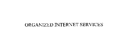 ORGANIZED INTERNET SERVICES