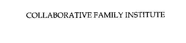 COLLABORATIVE FAMILY INSTITUTE