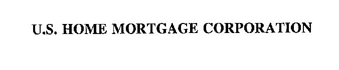 U.S. HOME MORTGAGE CORPORATION