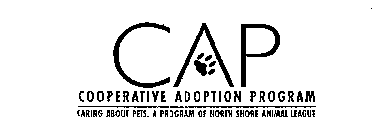 CAP COOPERATIVE ADOPTION PROGRAM CARING ABOUT PETS.  A PROGRAM OF NORTH SHORE ANIMAL LEAGUE