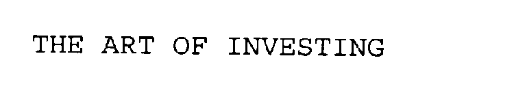 THE ART OF INVESTING