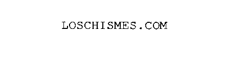 LOSCHISMES.COM