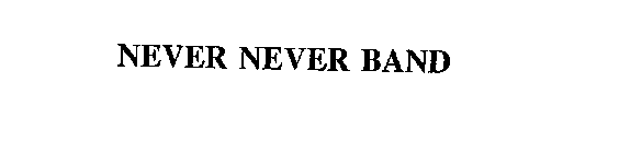 NEVER NEVER BAND