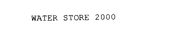 WATER STORE 2000