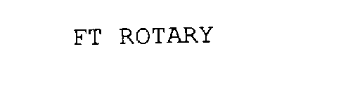 FT ROTARY