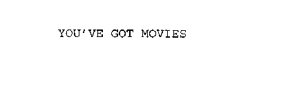 YOU' VE GOT MOVIES
