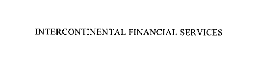 INTERCONTINENTAL FINANCIAL SERVICES