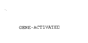 GENE-ACTIVATED