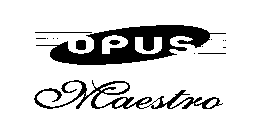 OPUS MAESTRO