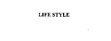 LIFE STYLE