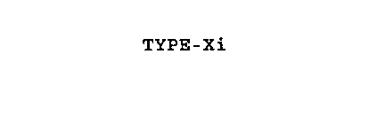 TYPE-XI
