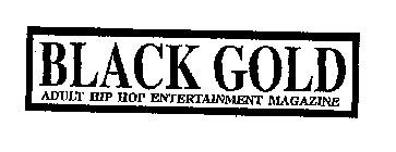 BLACK GOLD ADULT HIP HOP ENTERTAINMENT MAGAZINE