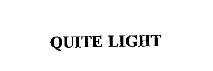 QUITE LIGHT