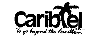 CARIBTEL & TO GO BEYOND THE CARIBBEAN CARIBTED