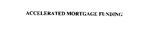 ACCELERATED MORTGAGE FUNDING
