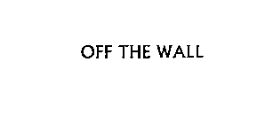 OFF THE WALL