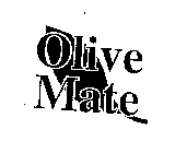 OLIVE MATE