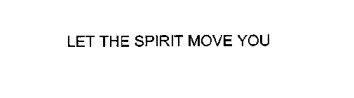 LET THE SPIRIT MOVE YOU