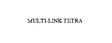 MULTI-LINK TETRA