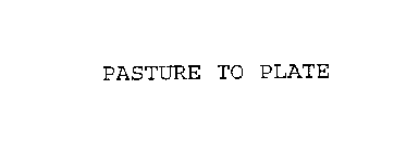 PASTURE TO PLATE