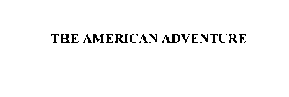 THE AMERICAN ADVENTURE