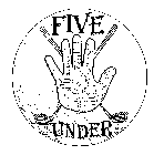 FIVE UNDER