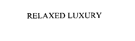 RELAXED LUXURY