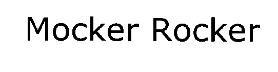 MOCKER ROCKER