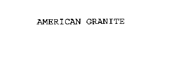 AMERICAN GRANITE