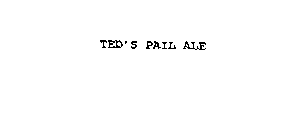TED'S PAIL ALE