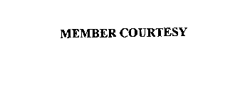 MEMBER COURTESY