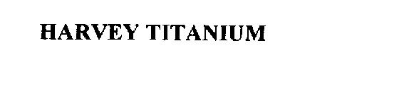 HARVEY TITANIUM