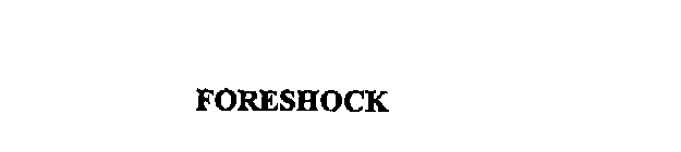 FORESHOCK