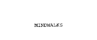 MINDWALKS