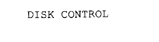 DISK CONTROL