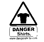 DANGER SHIRTS WWW.DANGERSHIRTS.COM