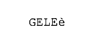 GELEÈ