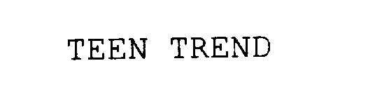 TEEN TREND