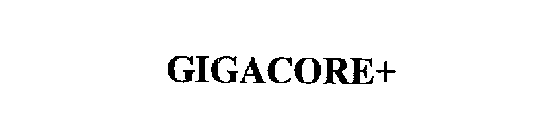 GIGACORE+