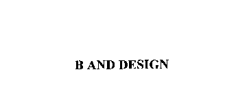 B AND DESIGN