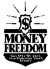 $ MONEY FREEDOM GET OUT OF DEBT AND CONTROL YOUR MONEY