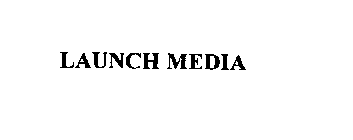 LAUNCH MEDIA
