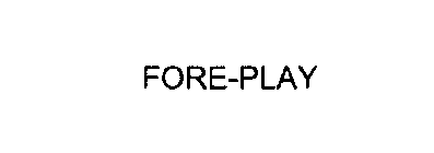 FORE-PLAY