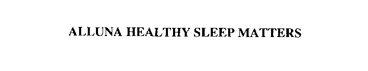 ALLUNA HEALTHY SLEEP MATTERS