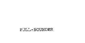 PULL-BOUNDER