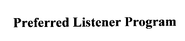 PREFERRED LISTENER PROGRAM
