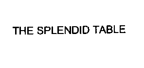 THE SPLENDID TABLE