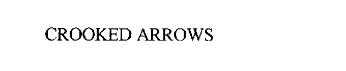 CROOKED ARROWS