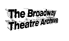 THE BROADWAY THEATRE ARCHIVE